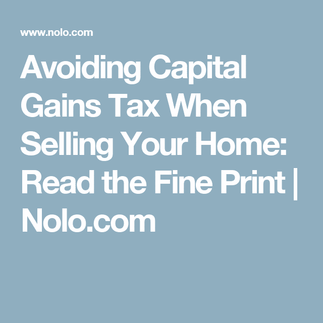 Avoiding Capital Gains Tax When Selling Your Home: Read the Fine Print ...