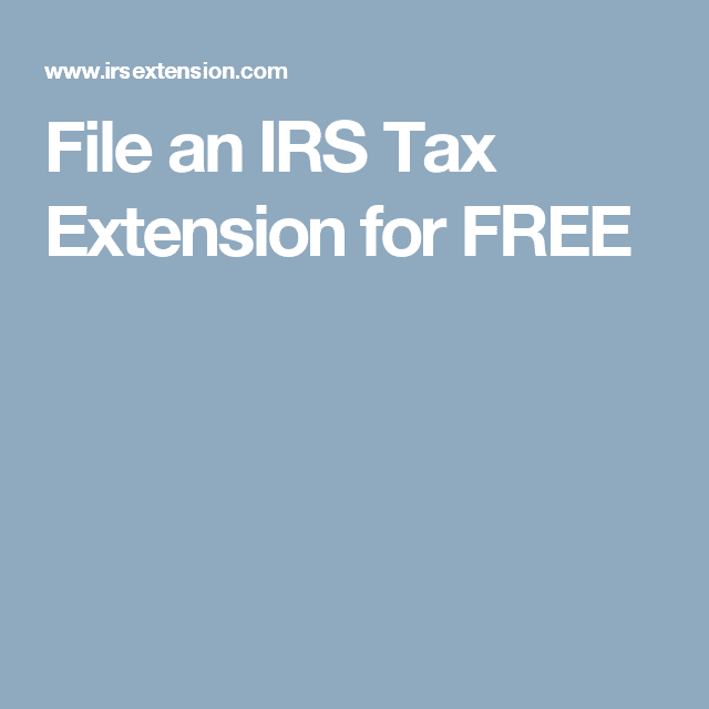 File an IRS Tax Extension for FREE